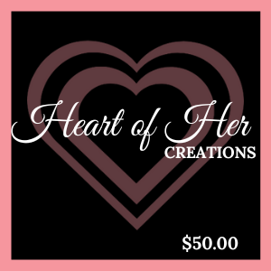 Heart of Her Creations E-Gift Card